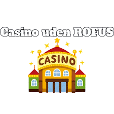 Opdag Spillesider Uden om Rofus Spil Sikkert og Uden Bekymringer Opdag Spillesider Uden om Rofus Spil Sikkert og Uden Bekymringer
